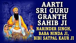 Bhai Narinder Singh Ji  Aarti Sri Guru Granth Sahib Ji  Aarti Baba Wadhbhag Singh Ji [upl. by Nowujalo836]