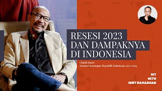 Lebih Dekat Dengan Chatib Basri Menteri Keuangan RI 20132014 Tentang Kehidupan Dan Resesi 2023 [upl. by Endres668]