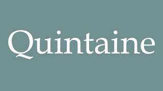 How to Pronounce Quintaine Quintain Correctly in French [upl. by Annemarie]