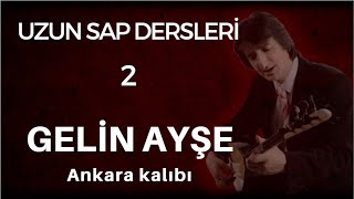 2 Ders GELİN AYŞE An ka ra Uzun Sap Solfej [upl. by Reffotsirhc]