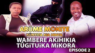 ARUME MOKITE KUNYITA KIAHINYA WAMBERE AKIHIKIA TUGITUIKA MIKORA  EPSODE 2 [upl. by Alrahc]