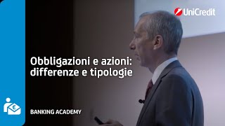 Obbligazioni e azioni differenze e tipologie  UniCredit Banking Academy [upl. by Ahsillek539]