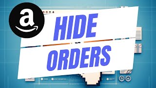 How To Hide Amazon Orders  Archive Your Amazon Purchases [upl. by Omik546]