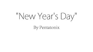 New Years Day  Pentatonix Lyrics [upl. by Antin]