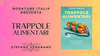 BookTube Italia presenta TRAPPOLE ALIMENTARI  Stefano Vendrame [upl. by Mervin]