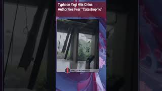 Typhoon Yagi Hits China Mass Evacuation Begins shorts [upl. by Han]