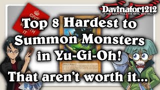 Top 8 Hardest Monsters to Summon That Arent Worth it In YuGiOh [upl. by Nosiddam804]