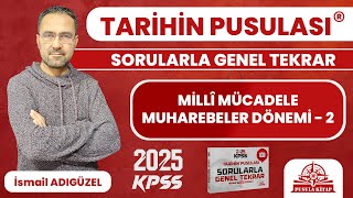 2024 KPSS Tarihin Pusulası  Millî Mücadele Muharebeler Dönemi  2  İsmail ADIGÜZEL [upl. by Lede]