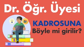 Doktor Öğretim Üyesi Kadrosuna Böyle mi Girilir  Doçentlik Öncesi Son Adım [upl. by Remmos821]