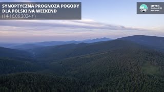 IMGWPIB Synoptyczna prognoza pogody dla Polski na weekend 1416062024 r [upl. by Graves847]