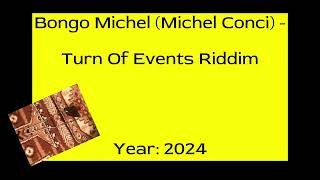 Bongo Michel Michel Conci  Turn Of Events Riddim Dancehall Riddim [upl. by Cedric]