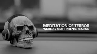 MEDITATION OF TERROR World’s Most Intense Mindfulness Session [upl. by Chimene847]