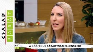 Családbarát A krónikus fáradtság ellenszere [upl. by Ketchan]