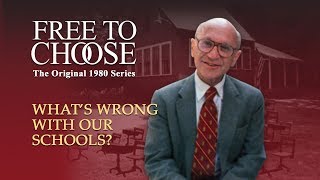 Free To Choose 1980  Vol 06 Whats Wrong with Our Schools  Full Video [upl. by Malonis]