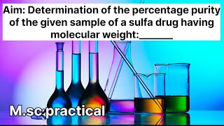 Determination of the percentage purity of the given sample of sulfa drug Msc practicalchemistry [upl. by Rogovy]