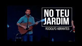 NO TEU JARDIM Ao Vivo  Rodolfo Abrantes  MEVAM MUSIC [upl. by Oijres]