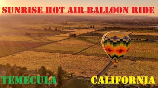 Sunrise Hot Air Balloon Ride  Temecula Wine Country [upl. by Nareht]