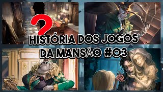 O JOGO QUE EU ESPERO QUE TENHO DADO EM CADEIA Identity V História dos jogos na Mansão 03 [upl. by Norman]