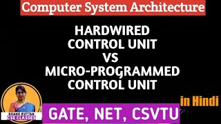 L124 Microprogrammed Control Unit vs Hardwired Control Unit  Computer Architecture  COA  CSA [upl. by Latoya]