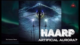 HAARP Experiment Try to Create Artificial Auroras For Four DaysTheCosmosNews [upl. by Zara]