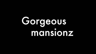 Mansionz  Gorgeous Lyrics [upl. by Hesler]