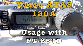 Yaesu ATAS 120A Usage with FT857D [upl. by Dymoke568]