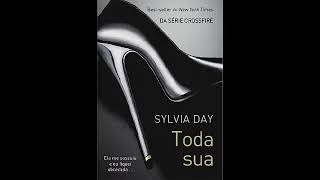 Audiolivro Série quotCrossfirequot livro 1 quotToda Suaquot por Sylvia Day NarraçãoHumana [upl. by Rehpinnej256]