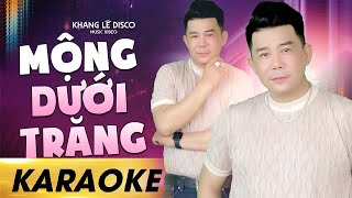 KARAOKE Mộng Dưới Trăng  Tone Nam  Khang Lê DISCO [upl. by Domineca]