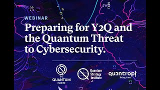 WEBINAR Preparing Enterprises for Y2Q and the Quantum Threat to Cryptography [upl. by Latoye]