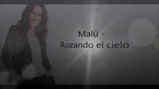 Malú  Rozando el cielo letra [upl. by Syramad]