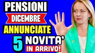 PENSIONI DICEMBRE 2024 👉 5 NOVITÀ  PARTICOLARITÀ IN ARRIVO con questa mensilità ✅ [upl. by Davon107]