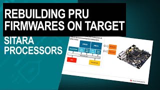 Rebuilding PRU Firmwares on Target Using Sitara Processors [upl. by Motch]