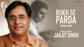 Jagjit Singh  Rukh Se Parda Official Video  Popular Ghazal  Best Ghazals [upl. by Homovec]