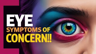 CRITICAL EYE SYMPTOMS TO WATCH FOR [upl. by Argile298]