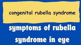 congenital rubella syndrome eye signs [upl. by Alodie]