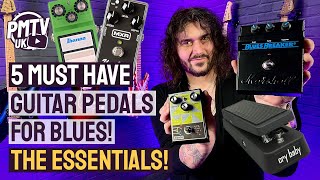 5 Essential Guitar Pedals For BLUES [upl. by Lavoie]