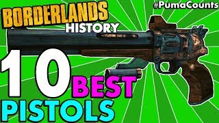 Top 10 Best Pistols in Borderlands History Borderlands 2 1 and The PreSequel PumaCounts [upl. by Ahdar]