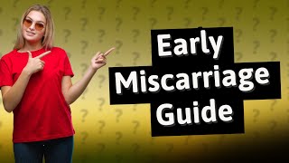 How to confirm an early miscarriage [upl. by Sterner946]