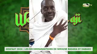 🛑 URGENT ARAFAT 2024 RECOMMANDATIONS SERIGNE BADARA SY DABAKH [upl. by Luahs590]