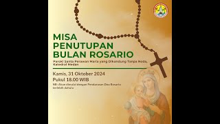 MISA Penutupan Bulan Rosario  Kamis 31 Oktober 2024 [upl. by Ellerret940]