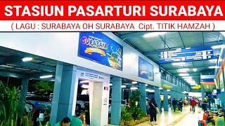 STASIUN PASARTURI SURABAYA Lagu SURABAYA OH SURABAYA Cipt TITIK HAMZAH [upl. by Obidiah]