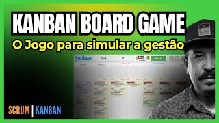 Kanban Board Game Simulação Kanban  Como engajar seu time na gestão Scrum e métricas de fluxo [upl. by Jopa]