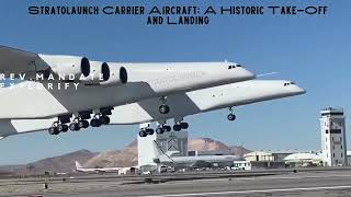 Stratolaunch Carrier Aircraft A Historic Take Off And Landing [upl. by Stonwin]