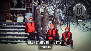 Deer Camps of The Past  Maine Outdoor Enthusiast Podcast 37 [upl. by Quartet]