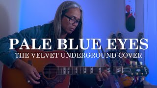 Pale Blue Eyes  The Velvet Underground Acoustic Cover [upl. by Filahk]