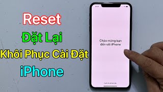 Cách Reset iPhone Đặt lại phầm mềm  Hay Khôi Phục Cài Đặt Gốc Trên Điện Thoại iPhone iOS [upl. by Mudenihc323]