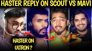 MAVI CHANGE  😱 HASTER REACT ON SCOUT MAVI CONTROVERSY  🤯 HASTER REACT ON ULTRON 🫡 [upl. by Yrbua]