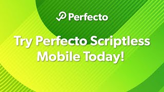 Try Perfecto Scriptless Mobile Today [upl. by Hannavas]