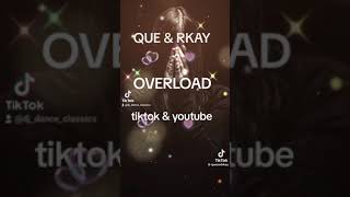 OVERLOAD  QUE amp RKAY [upl. by Anaehr943]