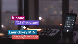 iOS Groovebox  Launchkey Mini Live Performance on iPhone [upl. by Mutua]